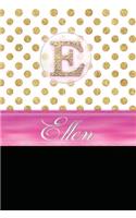 Ellen: Personalized Lined Journal Diary Notebook 150 Pages, 6 X 9 (15.24 X 22.86 CM), Durable Soft Cover