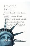 American Reform Movements and Their Impacts (1804 to the Late 1930s) and the Future of World Trade