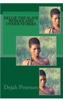 Nellie the Slave Woman and Other Stories