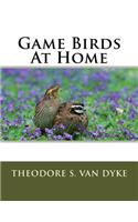 Game Birds At Home