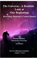 The Universe - A Realistic Look at Our Beginnings