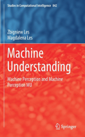 Machine Understanding: Machine Perception and Machine Perception Mu