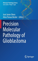 Precision Molecular Pathology of Glioblastoma