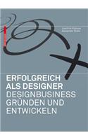Erfolgreich ALS Designer - Designbusiness Gründen Und Entwickeln