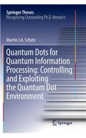 Quantum Dots for Quantum Information Processing