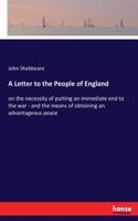 Letter to the People of England: on the necessity of putting an immediate end to the war - and the means of obtaining an advantageous peace