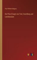 Pilze (Fungi) von Tirol, Vorarlberg und Liechtenstein