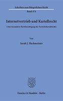 Internetvertrieb Und Kartellrecht: Unter Besonderer Berucksichtigung Des Vertriebskartellrechts