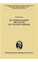 Jubiläumsmedaillen 1686 Und 1786 Der Universität Heidelberg: Ein Plädoyer Für Ein Forschungsprogramm