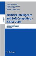 Artificial Intelligence and Soft Computing - ICAISC 2008: 9th International Conference Zakopane, Poland, June 22-26, 2008 Proceedings