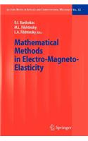 Mathematical Methods in Electro-Magneto-Elasticity