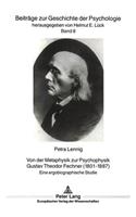 Von der Metaphysik zur Psychophysik.- Gustav Theodor Fechner (1801-1887)