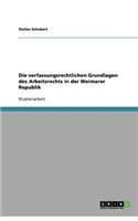 verfassungsrechtlichen Grundlagen des Arbeitsrechts in der Weimarer Republik