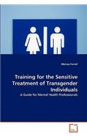 Training for the Sensitive Treatment of Transgender Individuals