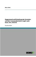 Gegenstand und Einteilung der formalen und der transzendentalen Logik nach Kant, KrV, B 82-92