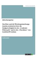 Böse und die Wiedergutmachungs- oder Strafgerechtigkeit in der "Confessio Philosophi" und der "Theodizee" von Leibniz