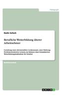 Berufliche Weiterbildung älterer Arbeitnehmer