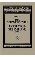 Freiformschmiede: Erster Teil: Technologie des Schmiedens Rohstoff der Schmiede(50 Werkstattbücher)