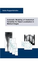 Automatic Modeling of Anatomical Variability for Object Localization in Medical Images