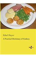 A Practical Dictionary of Cookery: (English)