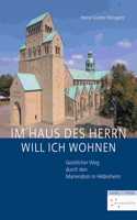 Im Haus Des Herrn Will Ich Wohnen: Geistlicher Weg Durch Den Mariendom in Hildesheim