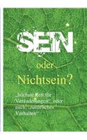 Sein oder Nichtsein?: "höchste Zeit für Veränderungen", oder auch; "natürliches Verhalten"
