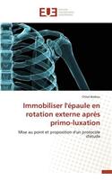 Immobiliser l'Épaule En Rotation Externe Après Primo-Luxation