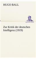 Zur Kritik der deutschen Intelligenz (1919): (German)
