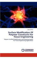 Surface Modification Of Polymer Constructs For Tissue Engineering