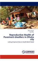 Reproductive Health of Pavement-Dwellers in Dhaka City