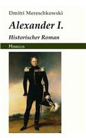Alexander I.: Historischer Roman