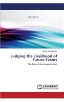 Judging the Likelihood of Future Events