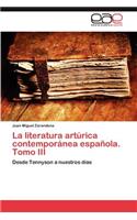 Literatura Arturica Contemporanea Espanola. Tomo III