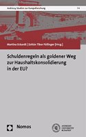 Schuldenregeln ALS Goldener Weg Zur Haushaltskonsolidierung in Der Eu?