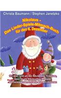 Nikolaus - Das Lieder-Spiele-Mitmach-Buch für den 6. Dezember: 15 Lieder rund um den Nikolaustag, Kreatives, Ideen für die Nikolausfeier, Rezepte, Nikolauslegenden und tolle Mitmach-Aktionen