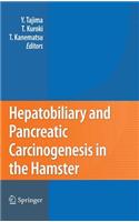 Hepatobiliary and Pancreatic Carcinogenesis in the Hamster