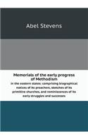 Memorials of the Early Progress of Methodism in the Eastern States