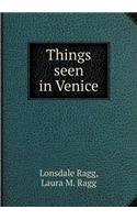 Things seen in Venice