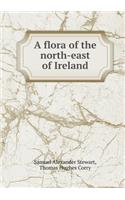 A Flora of the North-East of Ireland