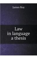 Law in Language a Thesis