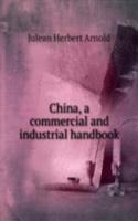 China, a commercial and industrial handbook