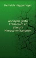 Anonymi gesta Francorum et aliorum Hierosolymitanorum