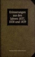 Erinnerungen aus den Jahren 1837, 1838 und 1839