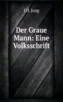 Der Graue Mann: Eine Volksschrift