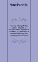 Francisci Petrarcae Aretini Carmina Incognita: Ex Codicibus Italicis Bibliothecae Monacensis, in Lucem Protraxit Ipsorumque Ad Instar Manu Scriptorum (Latin Edition)