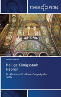 Heilige Königsstadt Hebron