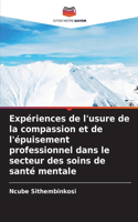 Expériences de l'usure de la compassion et de l'épuisement professionnel dans le secteur des soins de santé mentale
