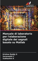 Manuale di laboratorio per l'elaborazione digitale dei segnali basato su Matlab