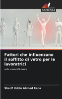 Fattori che influenzano il soffitto di vetro per le lavoratrici