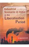 Industrial Scenario in India in the Liberalisation Period